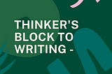 Thinker’s block to writing — The five senses.