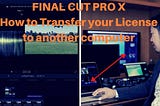 How to Install Final Cut Pro X on multiple computers