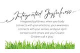 Integrated Joyfulness