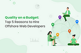5 reasons to hire offshore web developers