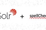 Spellchecking on Apache Solr (in SolrCloud mode)