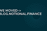 Join us at Blog.Notional.Finance