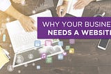 Why You Need a Website for Business: Unlocking the Digital Door to Success