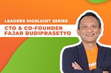 Leaders Highlight Series: CTO & Co-Founder, Fajar Budiprasetyo