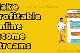 Make Profitable Online Income Streams