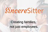 Sincere Sitter- Using Algorithms To Decrease Child Care Risk