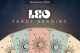 Leo Tarot Reading November 2024