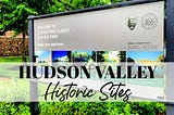 20+ Hudson Valley Historic Sites You Should Visit Now