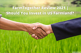 FarmTogether Review 2021: Should You invest in US Farmland? — Joney Talks!