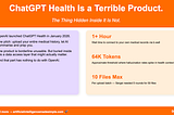 ChatGPT Health Is a Terrible Product. The Thing Hidden Inside It Is Not.