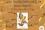 Gold Book 5 of the Plated Prisoner Series written by Raven Kennedy | A Review of my favorite read…