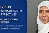 COVID-19 in Africa: Youth Perspectives — Adeelah Kodabux