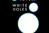 White Holes by Carlo Rovelli