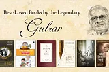 6 Books by Gulzar for Lovers of Poetry