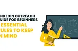 PART 2 — LinkedIn Outreach Beginners Guide: 7 Essential Rules