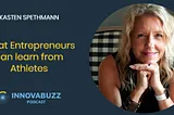 Kasten Spethmann, What Entrepreneurs can learn from Athletes — InnovaBuzz 535