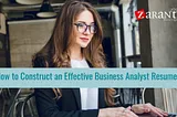 How to Construct an Effective Business Analyst Resume?