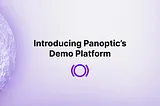 Panoptic’s Demo Platform