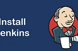 How To Install Jenkins Step by Step