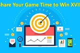 [Event] Share Your Game Time to Win XVIP