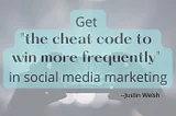 Justin Welsh quote about getting “cheat code” to win more frequently in social media marketing