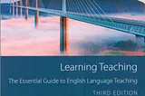 Learning Teaching -The Essential Guide to English Language Teaching By Jim Scrivener (CELTA course…