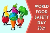 World Food Safety Day 2021: What You Need To Know? — Bulletin Buzz