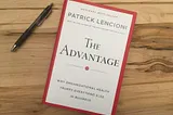 Book Summary: The Advantage by Patrick Lencioni