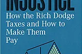 Book of the Week  — The Triumph of Injustice -How the Rich Dodge Taxes and How to Make Them Pay