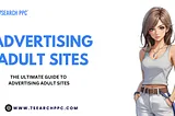 The Ultimate Guide to Advertising Adult Sites