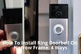 How To Install Ring Doorbell On Narrow Frame: 4 Ways — Smarterve