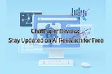 ChatPaper Review: Stay Updated on AI Research for Free