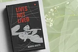 Lives Not Lived | Monika Bhatti | Social Services | Book Review