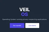VeilOS — Preview of Privacy Preserving Application Engine