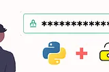 Strong and Secure Passwords with Python.