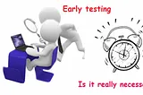 Importance of Early Testing