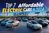 Top 7 Affordable Electric Cars in 2024