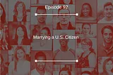 092: Marrying a U.S. Citizen