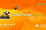 PlaceWar — AFKDAO Integration now LIVE 🔥