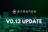 Unlocking DePIN Possibilities: Stratos v0.12 Upgrade Release