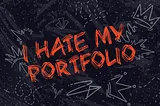 I hate my portfolio