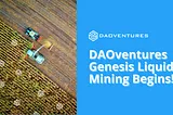 DAOventures Liquidity Mining DAOmine Launched