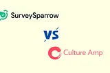 SurveySparrow vs Culture Amp — A Detailed Comparison