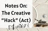 What I Hate About The Creative Act