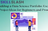 Building a Data Science Portfolio: Excel Project Ideas for Beginners and Pros