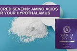 Sacred Seven®: Amino Acids for Your Hypothalamus