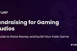 Raise Money for Your Indie Game: Guide for Small Game Studios