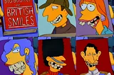 Screenshots from Simpsons episode ‘Last Exit to Springfield’, Season 4, Episode 17. Images depict a book ‘Big Book of British Smiles’ containing pictures of British people and characters with poor and oversized teeth.