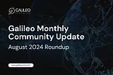 Galileo Protocol’s August Roundup: Nebula Upgrade, Strategic Partnerships, and more!