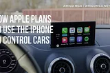 Amigo MGA on How Apple Plans to Use the iPhone to Control Cars